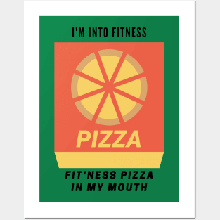 Funny for College or Gamer or Dad Fitness Pizza I'm into Fit'ness into my mouth FOOD hilarious Posters and Art